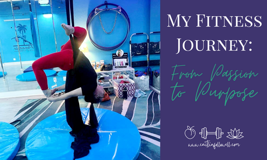 My Fitness Journey: From Passion to Purpose