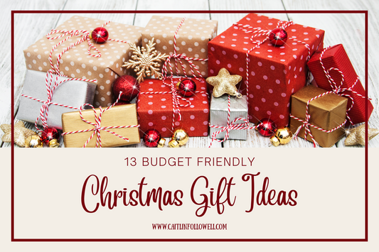 13 Budget Friendly Holiday Gift Ideas