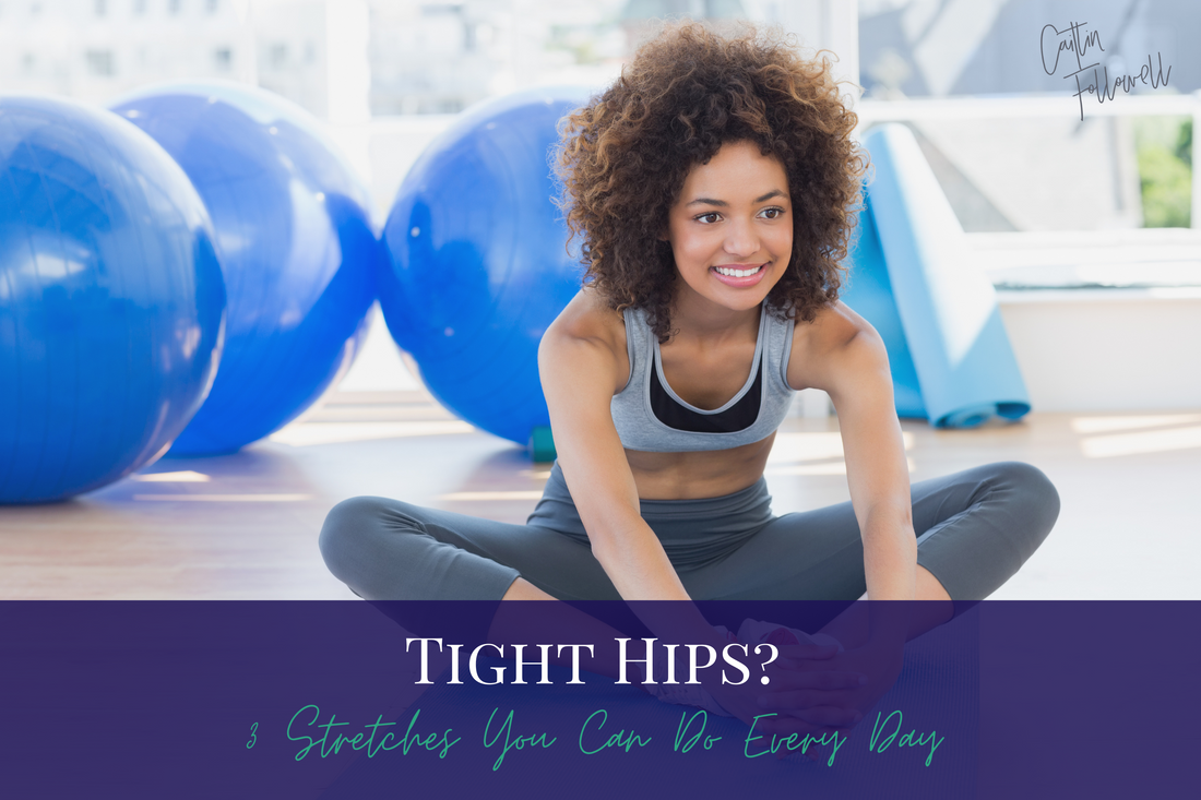 3 Stretches for Tight Hips