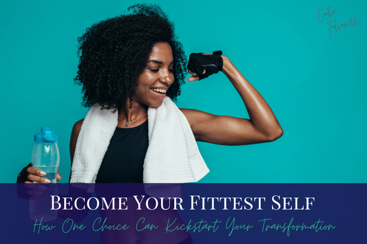 How to Become Your Fittest Self