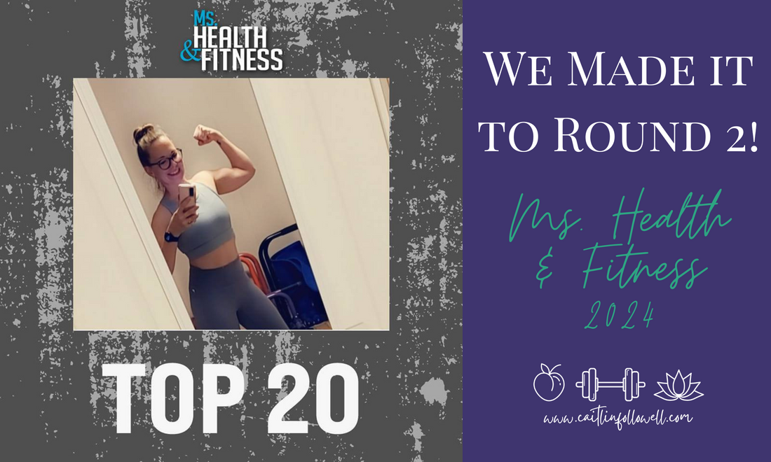 We Made It to Round 2 of Ms. Health & Fitness!