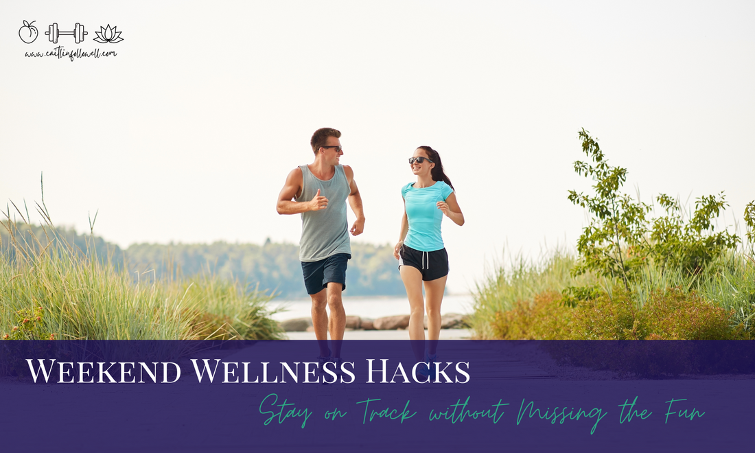 Weekend Wellness Hacks