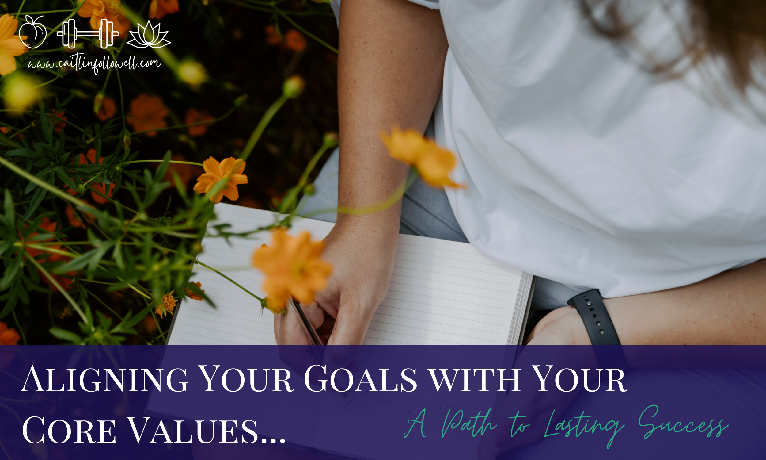 Aligning Your Goals with Your Core Values: A Path to Lasting Success ...