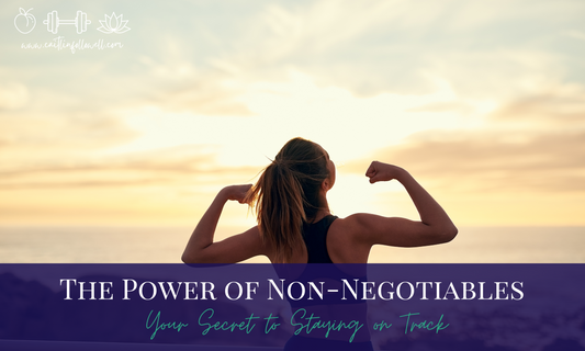 The Power of Non-Negotiables