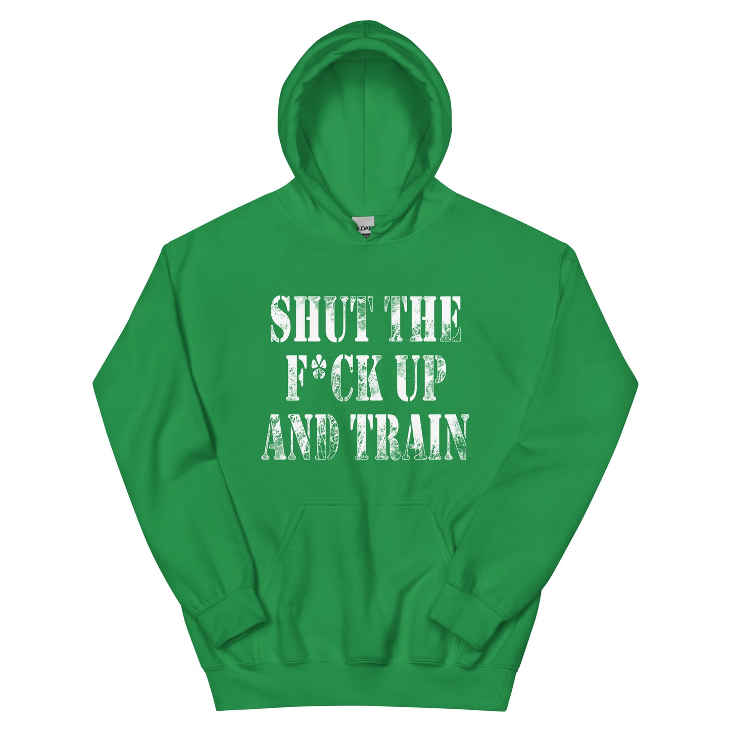 Shut the F*ck Up and Train Unisex Hoodie