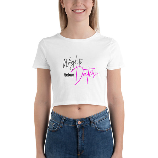 Weights Before Dates Women’s Crop Tee