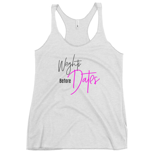 Weights Before Dates Women's Racerback Tank